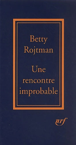 Une rencontre improbable : Équivoques de la destinée - Betty Rojtman -  Gallimard GF - Livre