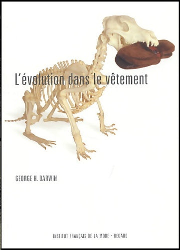 L'évolution dans le vêtement - George-h Darwin -  Institut français de la mode -du regard - Livre