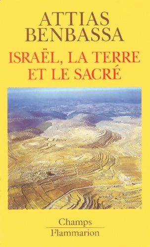 Israël la terre et le sacré - Esther Benbassa -  Champs - Livre