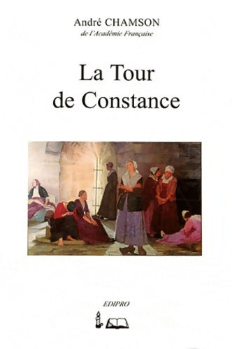La tour de Constance - André Chamson -  Association edipro - Livre