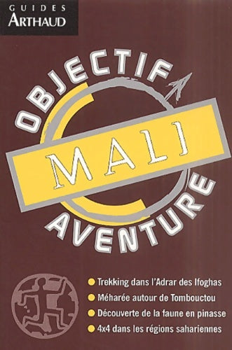 Mali - Guides Arthaud -  Objectif aventure - Livre