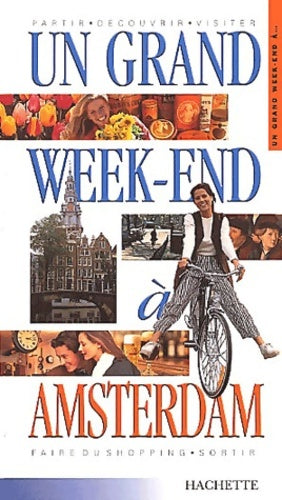 Un grand week-end à Amsterdam 2001 - Guides Hachette -  Un grand week-end à - Livre