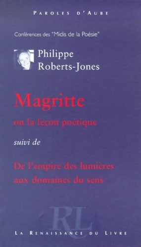Magritte ou la leçon de poésie - Philippe Roberts-jones -  Paroles d'aube - Livre