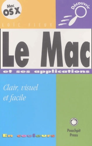 Le mac et ses applications - Loïc Fieux -  Découvrir - Livre
