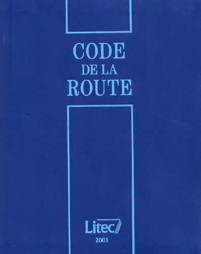 Code de la route 2001 (ancienne édition) - Jean-Claude Roumilhac -  Litec GF - Livre