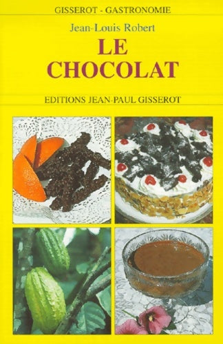 Le chocolat - J. Robert -  Gisserot gastronomie - Livre