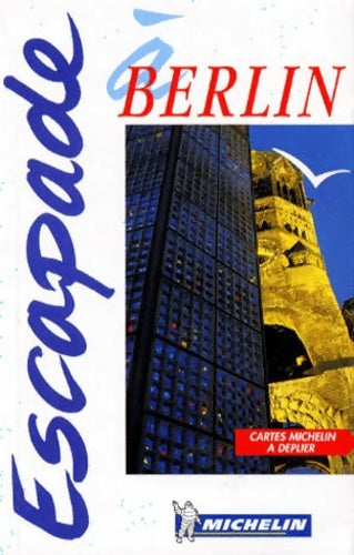 Berlin N°6574 - Guides Escapade -  Michelindes voyages - Livre