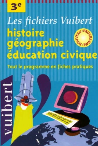 Histoire-géographie et éducation civique 3e. Fichier - Triaud -  Les fichiers Vuibert - Livre