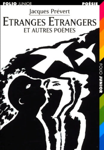 Etranges étrangers et autres poèmes - Jacques Prévert -  Folio Junior - Livre
