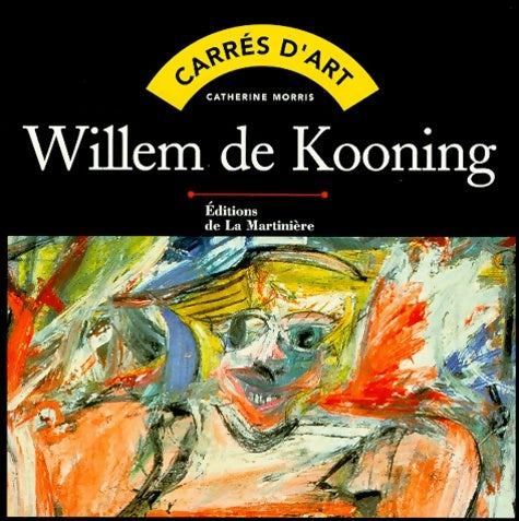 Willem de kooning - Catherine Morris -  Carrés d'art - Livre