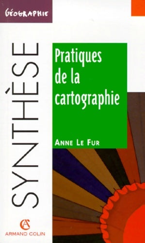 La cartographie - Anne Le Fur -  Synthèse Géographie - Livre