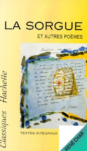 La Sorgue et autres poèmes - René Char -  Classiques Hachette - Livre