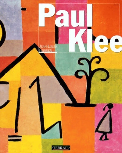 Paul Klee - Jean-Louis Ferrier -  Peinture/sculpture - Livre