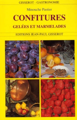Confitures gelées et marmelades - Minouche Pastier -  Gisserot Gastronomie - Livre