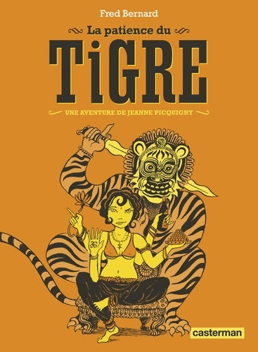 La Patience du Tigre : NE2016 - Fred Bernard -  Casterman GF - Livre