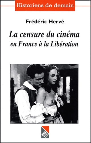 La censure du cinéma en France à la Libération - Frédéric Hervé -  Historiens de demain - Livre