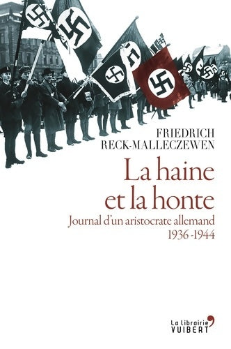 La Haine et la honte. Journal d'un aristocrate allemand. 1936-1944 - Friedrich Reck-Malleczewen -  Vuibert GF - Livre