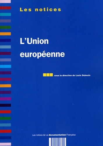 L'Union Européenne - Louis Dubouis -  Les notices - Livre