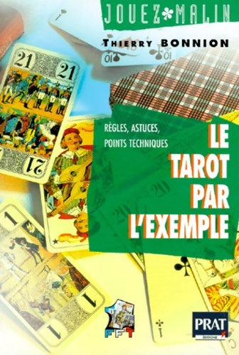 Le tarot par l'exemple : Règles variantes points techniques - Thierry Bonnion -  Prisma GF - Livre