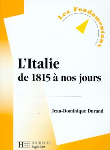 L'Italie de 1815 à nos jours - Jean-Dominique Durand -  Les fondamentaux - Livre