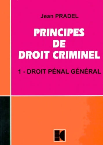 Principes de droit criminel Tome I : Droit pénal général - Jean Pradel -  Cujas - Livre