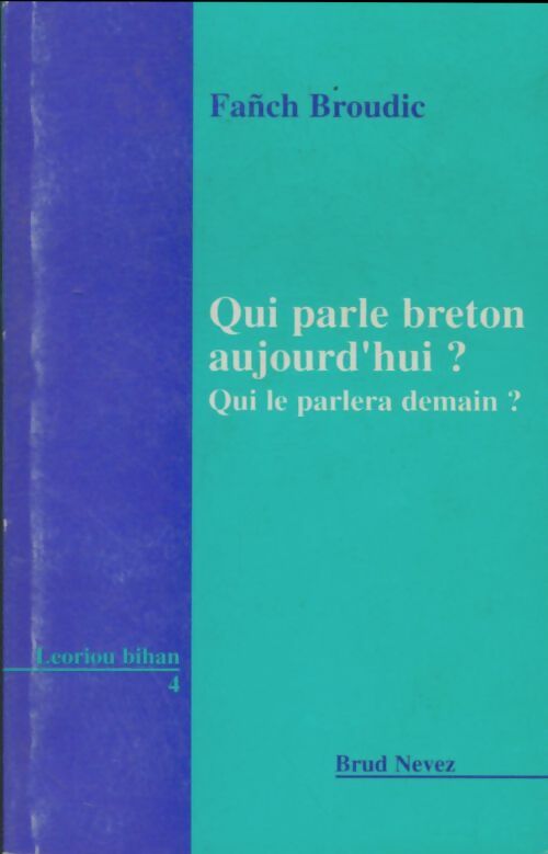 Qui parle breton aujourd hui ? - Fanch Broudic ; Broudic Fanch -  Brud Nevez - Livre