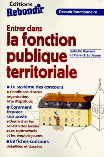 Entrer dans la fonction publique territoriale - Isabelle Renaud -  Rebondir - Livre