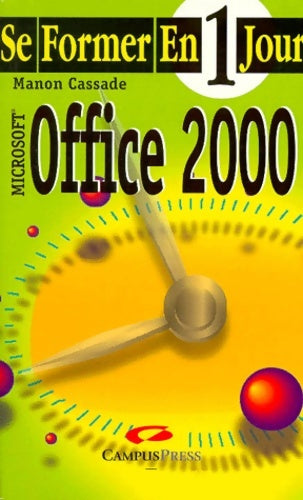Office 2000 - Manon Cassade -  Se former en un jour - Livre