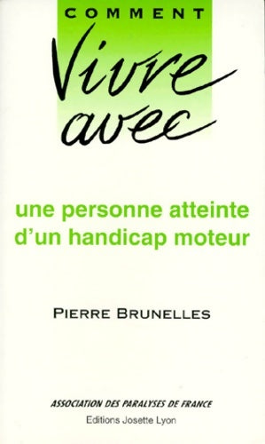 Comment vivre avec une personne atteinte d'un handicap moteur - Pierre Brunelles -  Comment vivre avec - Livre