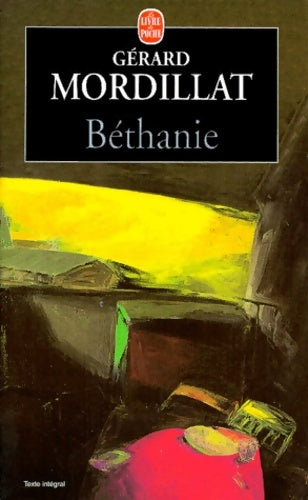 Béthanie - Gérard Mordillat -  Le Livre de Poche - Livre
