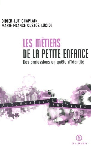 Les métiers de la petite enfance : Des professions en quête d'identité - Didier-Luc Chaplain -  Alternatives sociales - Livre