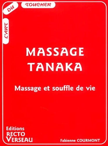 Massage tanaka : Massage et souffle de vie - Fabienne Courmont -  Recto verseau - Livre