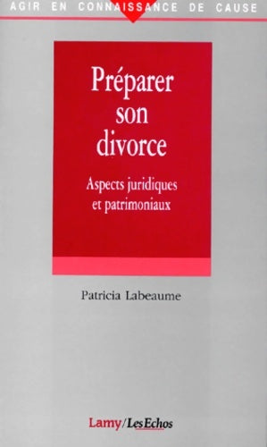 Préparer son divorce - Labeaune -  Agir en connaissance de cause - Livre