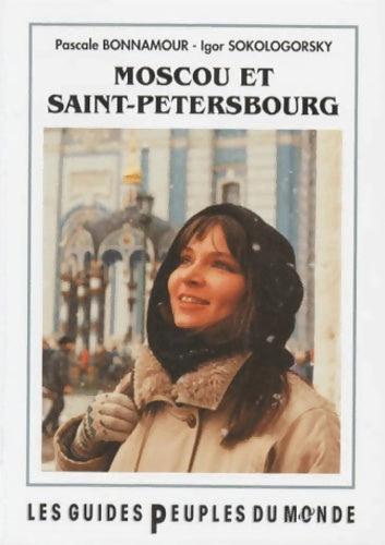 Moscou - Saint-Pétersbourg (guide) - Pascale Bonnamour -  Les guides peuples du monde - Livre