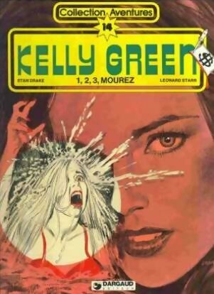 Kelly Green Tome XIV : 1, 2, 3, mourez - Leonard Starr -  Kelly Green - Livre
