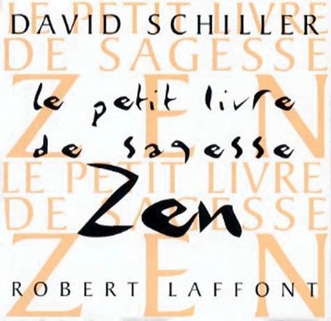 Le petit livre de sagesse zen - David Schiller -  Laffont GF - Livre