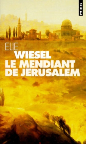 Le mendiant de Jérusalem - Elie Wiesel -  Points - Livre