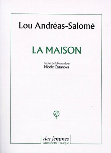 La maison - Lou Andreas-Salomé -  Des femmes GF - Livre
