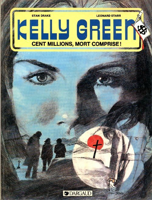 Kelly Green Tome III : Cent millions mort comprise ! - Leonard Starr -  Kelly Green - Livre