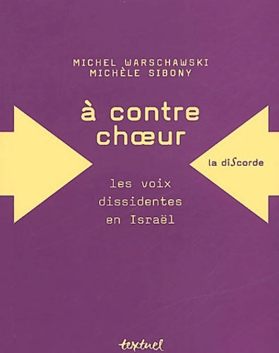 A contre choeur : Les voix dissidentes en Israël - Michel Warschawski -  Essais et documents - Livre