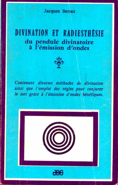 Divination et radiesthésie - Jacques Bersez -  JBG - Livre