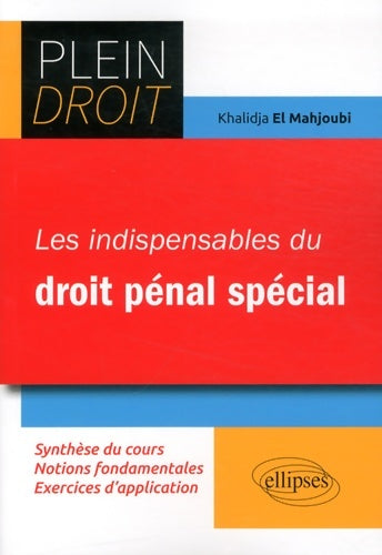 Les Indispensables du Droit Pénal Spécial - Khalidja El Mahjoubi -  Plein droit - Livre