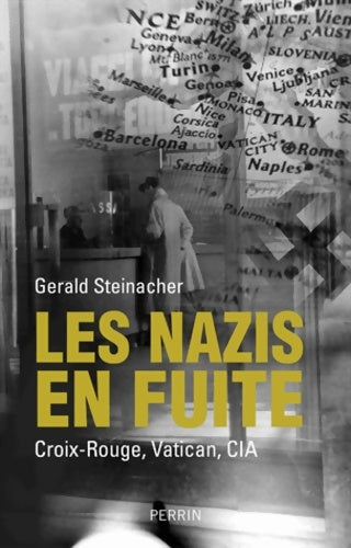 Les nazis en fuite - Gerald Steinacher -  Perrin GF - Livre