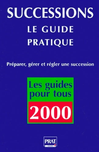Successions : Le guide pratique 2000 - S. Dibos-Lacroux -  Les guides pratiques pour tous - Livre