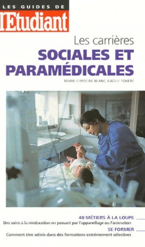 Les carrières sociales et paramédicales édition 1999 - Blanc -  Les guides de l'étudiant - Livre