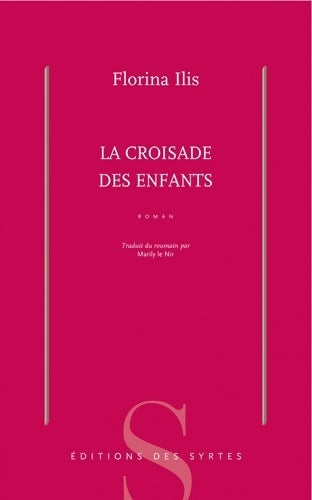 La croisade des enfants - Florina Ilis -  Editions des syrtes - Livre