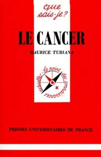 Le cancer - Maurice Tubiana -  Que sais-je - Livre