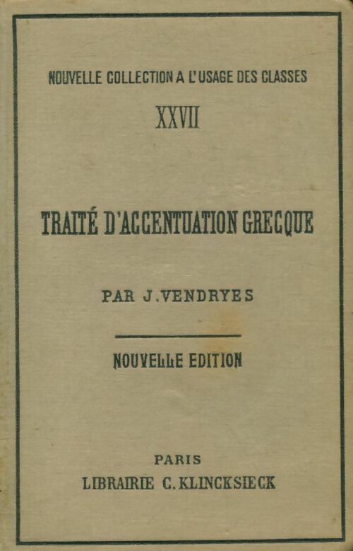 Traité d'accentuation grecque - Joseph Vendryes -  Klincksieck poches divers - Livre