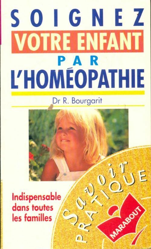 Soignez votre enfant par l'homéopathie - Dr Robert Bourgarit -  Bibliothèque Marabout - Livre