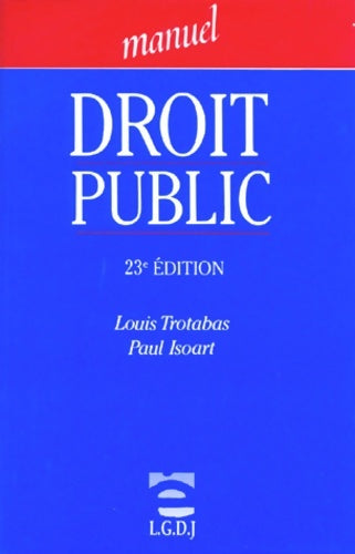 Droit public - Paul Isoart ; Louis Trotabas -  Manuels - Livre